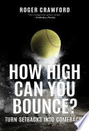 How High Can You Bounce?: Dare to Turn Your Setbacks into Comebacks