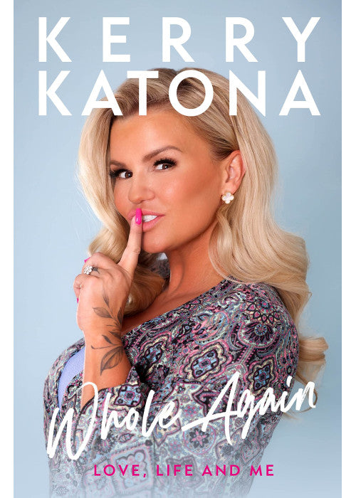 Kerry Katona: Whole Again - Love, Life and Me