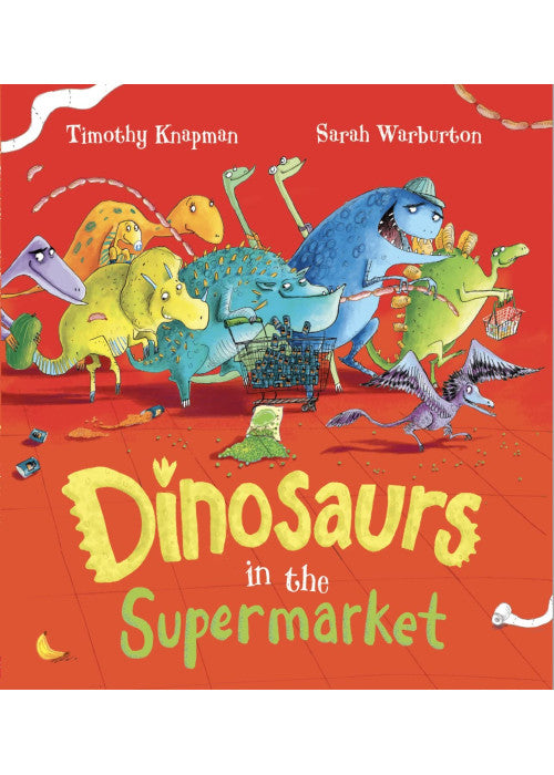 Dinosaurs in the Supermarket: A brilliantly fun picture book filled with DINOSAURS!: 1