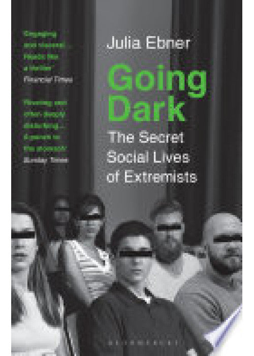 Going Dark: The Secret Social Lives of Extremists