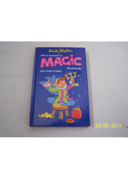 Peronnel's Magic Polish (Enid Blyton's Popular Rewards Series 11)