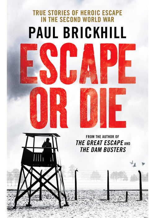 Escape or Die: Perfect for fans of Damien Lewis' SAS Great Escapes