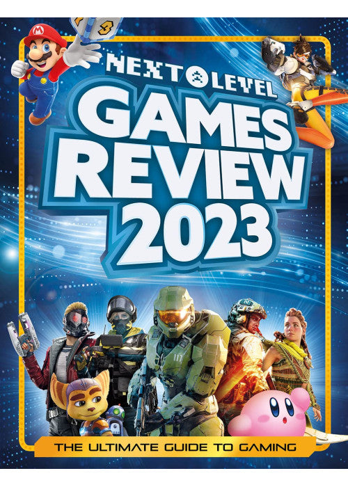 Next Level Games Review 2023: A bumper, illustrated, and annual gaming guide for teens and adults, packed with over 200 video games, plus a special eSports chapter!