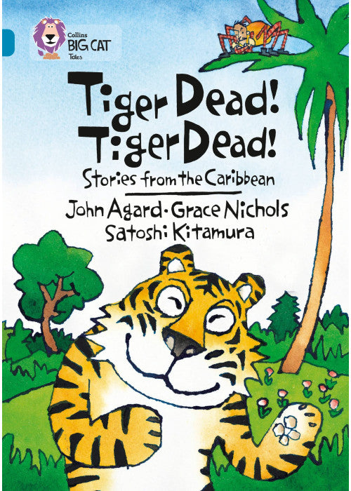 Tiger Dead! Tiger Dead! Stories from the Caribbean: Band 13/Topaz (Collins Big Cat)