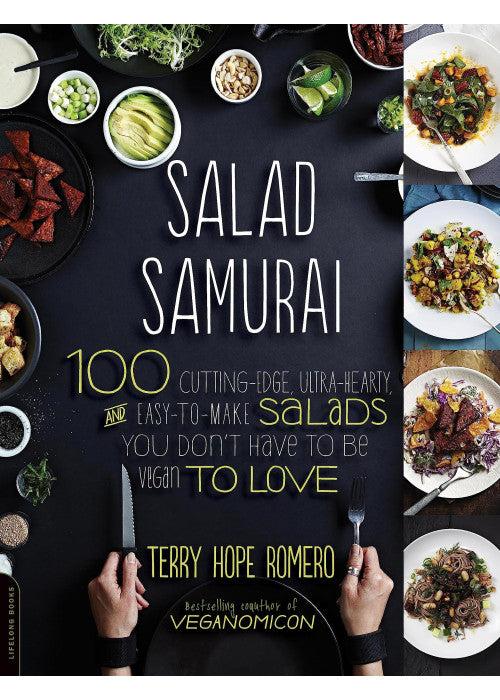 Salad Samurai: 100 Cutting-Edge, Ultra-Hearty, Easy-to-Make Salads You Don't Have to Be Vegan to Love