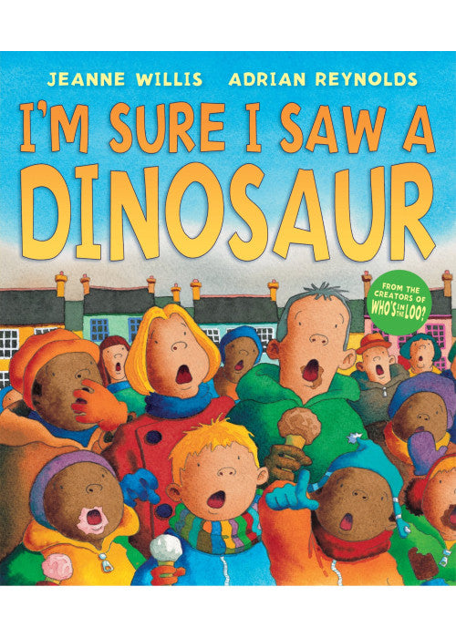 I'm Sure I Saw a Dinosaur