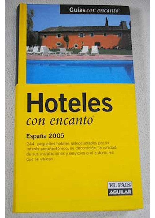 Hoteles con encanto Espa¦a 2005 (Guias Con Encanto)