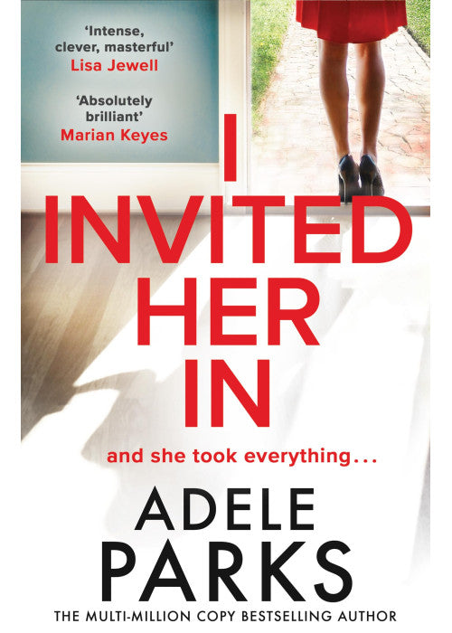 I Invited Her In: The gripping domestic psychological thriller from the Sunday Times Number One bestselling author of Lies Lies Lies: The gripping and ... of Our Beautiful Mess and Just Between Us