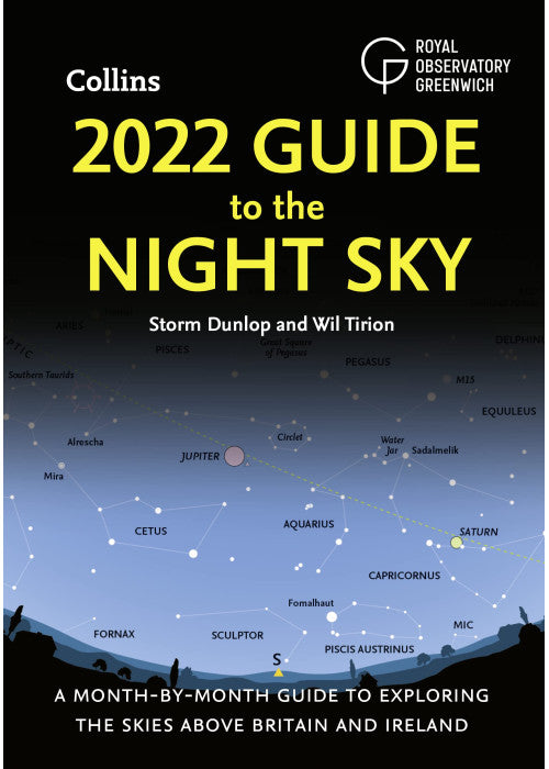 2022 Guide to the Night Sky: A month-by-month guide to exploring the skies above Britain and Ireland