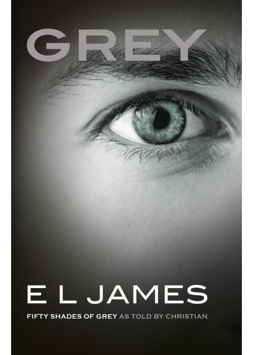 Grey: Fifty Shades of Grey as told by Christian