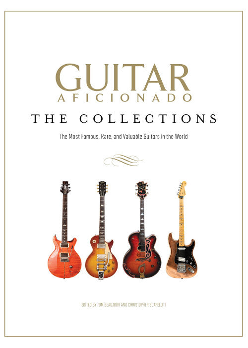 Guitar Aficionado: The Collections: