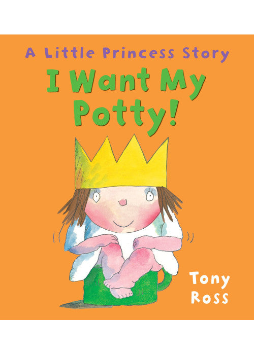 I Want My Potty! (Little Princess)