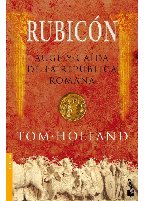 Rubicon: Auge y Caida de la Republica Romana: 3021 (Divulgacion Historia)
