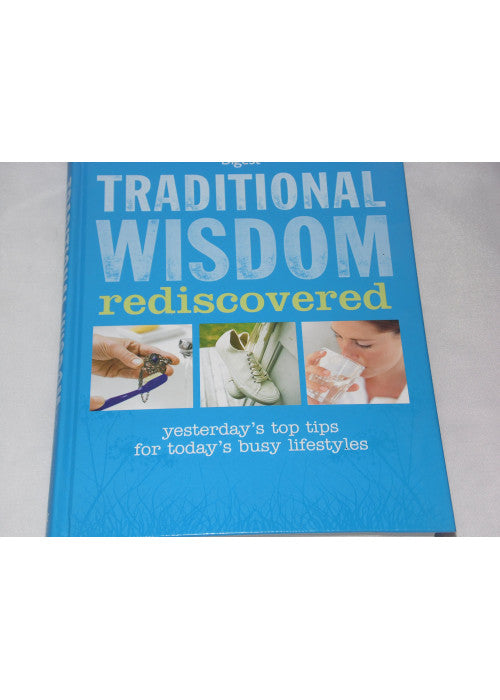 Traditional Wisdom Rediscovered: Yesterday's Top Tips for Today's Busy Lifestyles