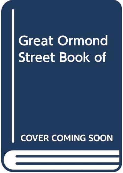 The Great Ormond Street Book of Baby and Child Care
