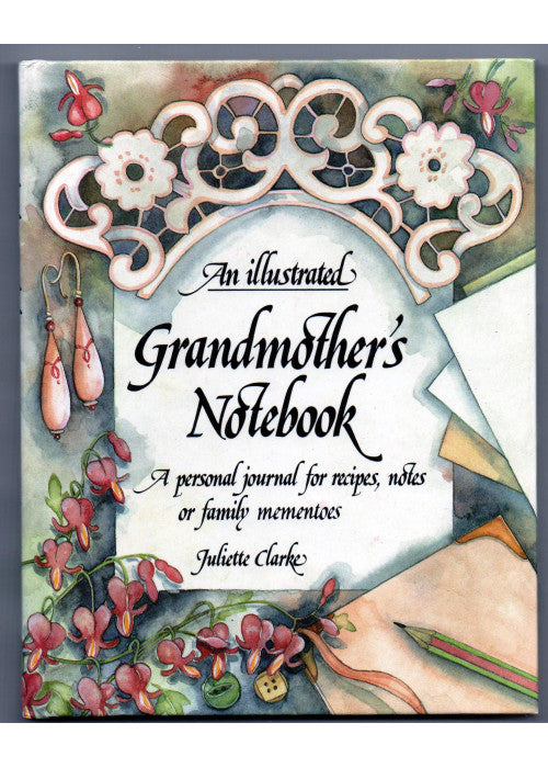 An Illustrated Grandmother's Notebook (Juliette Clarke Notebooks S.)