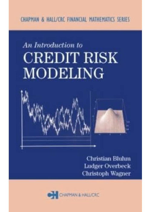 An Introduction to Credit Risk Modeling (Chapman & Hall/CRC Financial Mathematics Series)