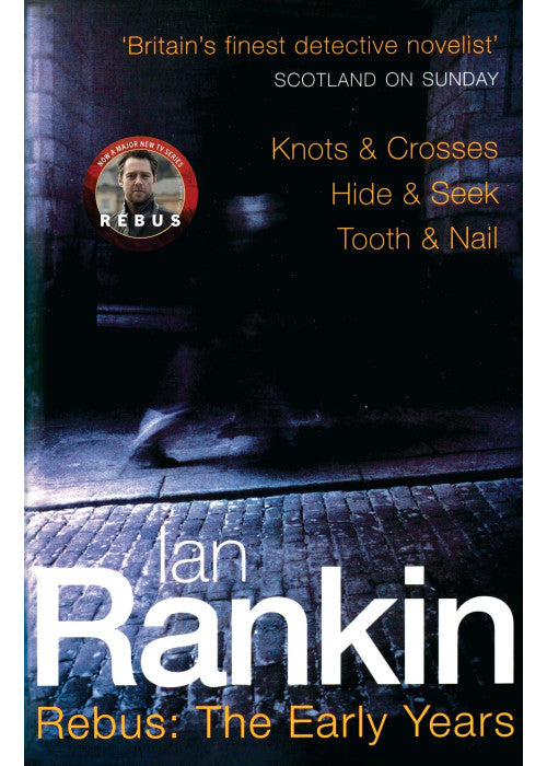 Rebus: The Early Years - Knots and Crosses / Hide and Seek / Tooth and Nail