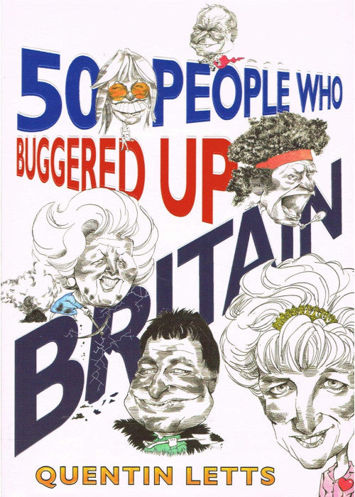 50 People Who Buggered Up Britain