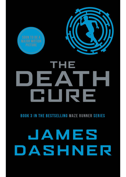 The Death Cure: book 3 in the multi-million bestselling Maze Runner series