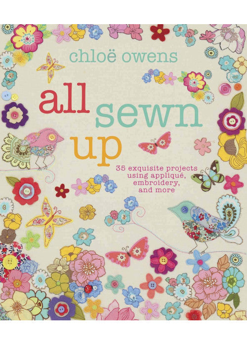 All Sewn Up: 35 exquisite projects using applique, embroidery, and more