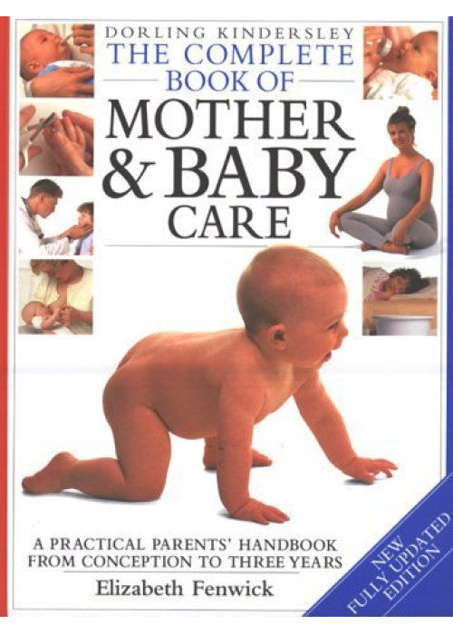 DK Complete Book of Mother + Baby Care (Revised)