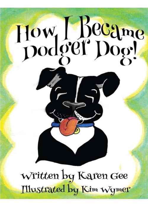 How I Became Dodger Dog: Volume 1 (Adventures of Dodger Dog)