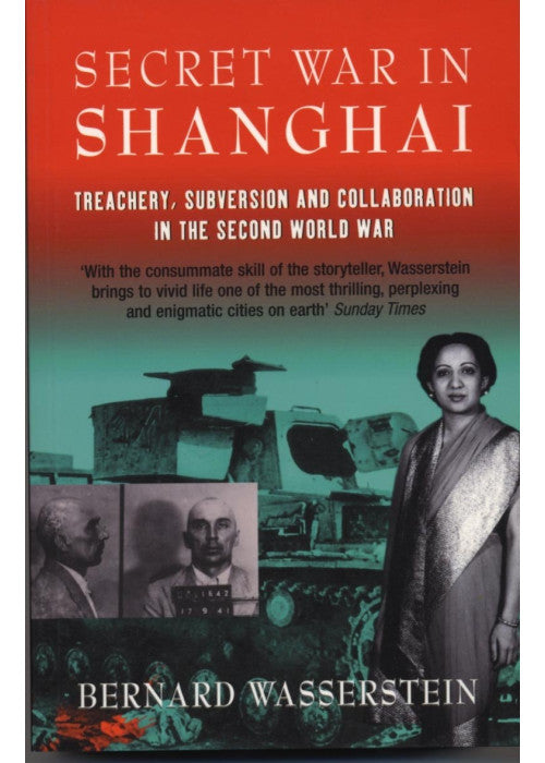 Secret War In Shanghai: Treachery, Subversion and collaboration in the Second World War