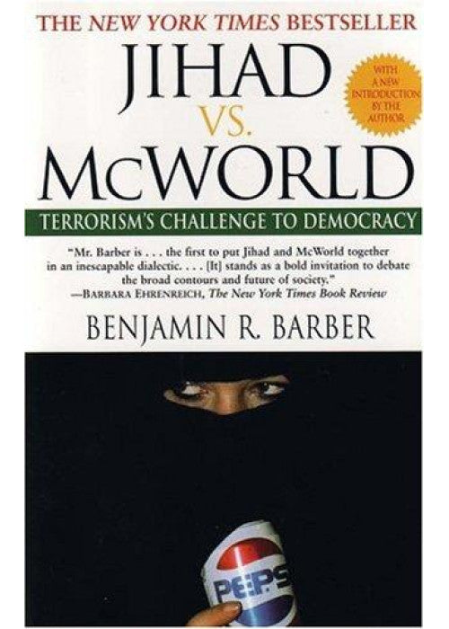 Jihad vs. McWorld: Terrorism's Challenge to Democracy