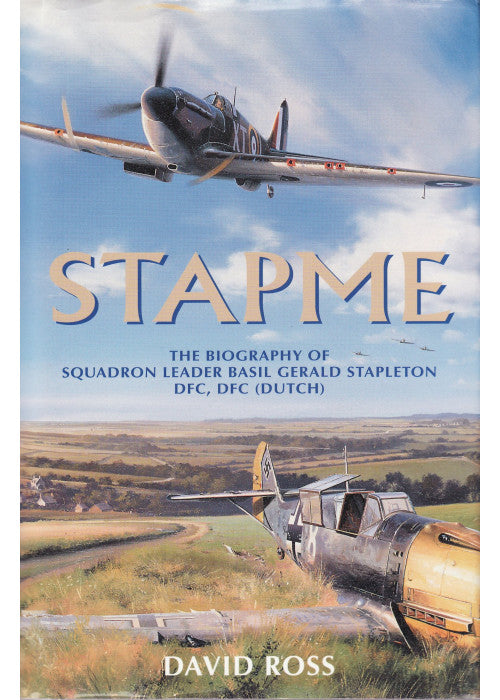 Stapme: The Biography of Squadron Leader Basil Gerald Stapleton DFC, DFC (Dutch)