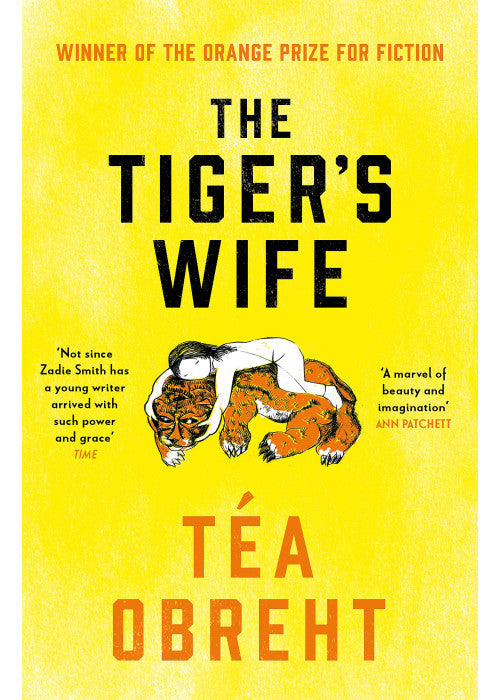The Tiger's Wife: Winner of the Orange Prize for Fiction and New York Times bestseller
