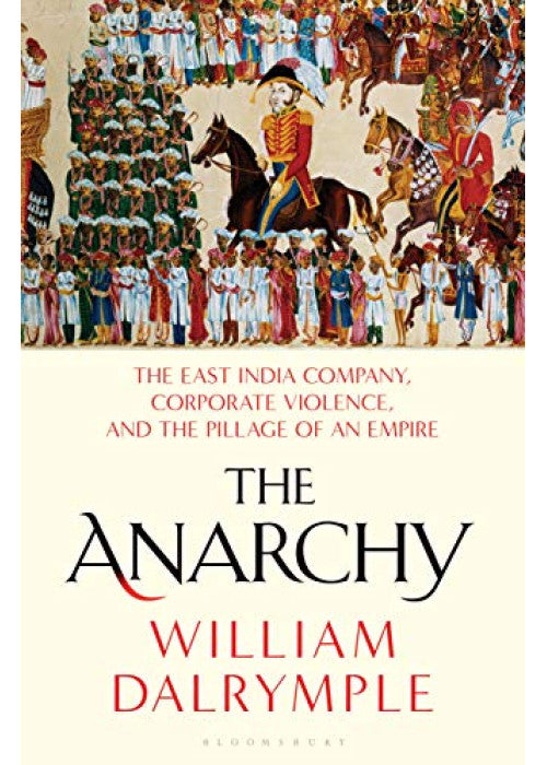 The Anarchy: The Relentless Rise of the East India Company