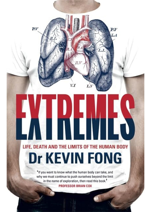 Extremes: Life, Death and the Limits of the Human Body