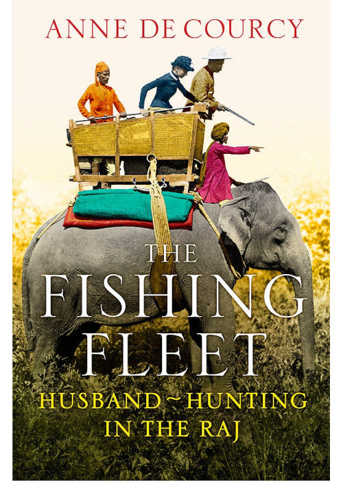 The Fishing Fleet: Husband-Hunting in the Raj