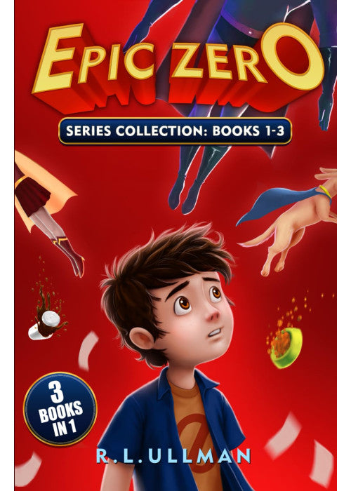 Epic Zero Series: Books 1-3: Epic Zero Collection (Epic Zero: 6th Grade Superhero 3-Book Collections)