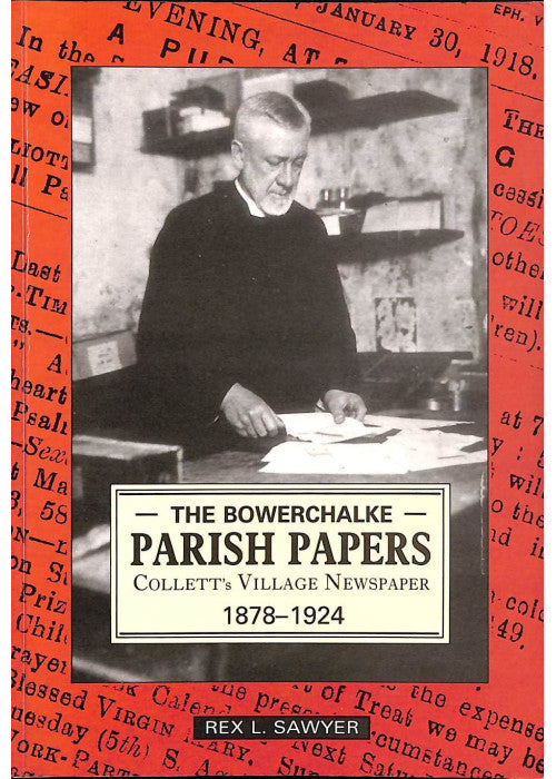 The Bowerchalke Parish Papers: Collett's Village Newspaper, 1878-1924