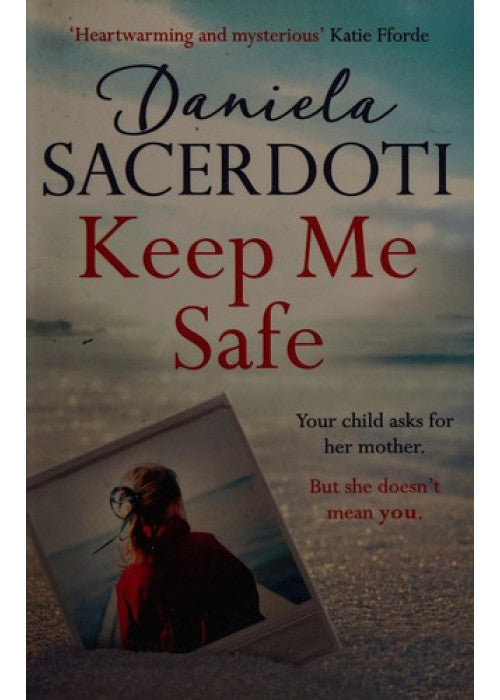 Keep Me Safe (A Seal Island novel): A breathtaking love story from the author of THE ITALIAN VILLA