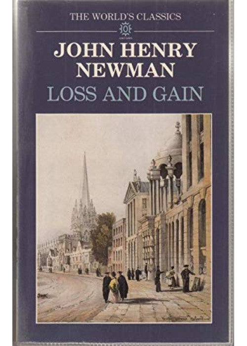 Loss and Gain: The Story of a Convert (World's Classics S.)