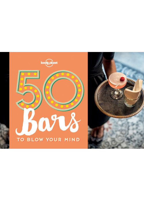 50 Bars to Blow Your Mind (Lonely Planet)