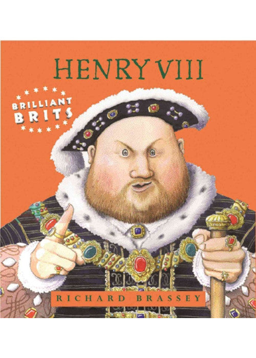 Henry VIII (Brilliant Brits)