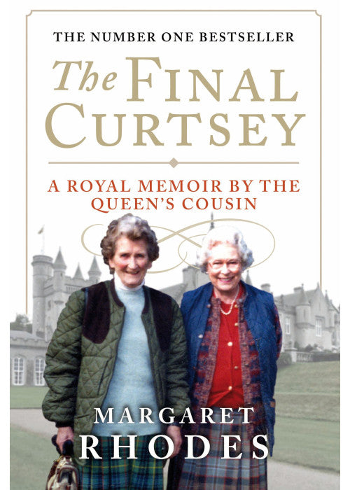 The Final Curtsey A Royal Memoir by the Queen's Cousin
