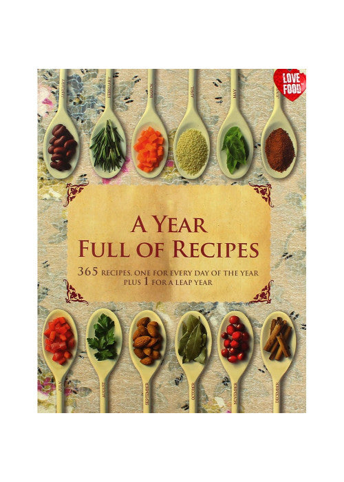 A Year Full of Recipes: 365 Recipes, One for Every Day of the Year Plus 1 for a Leap Year