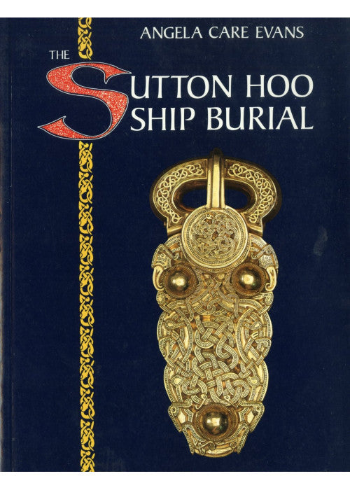 The Sutton Hoo Ship Burial