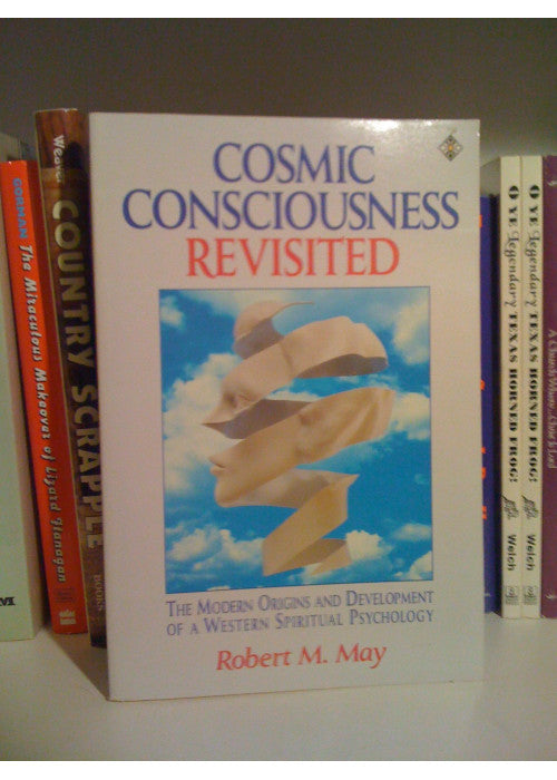 Cosmic Consciousness Revisted: Modern Origins and Development of a Western Spiritual Psychology