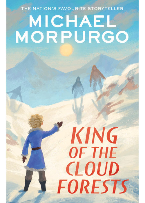 King of the Cloud Forests: the classic children’s tale of courage, loss, friendship and family