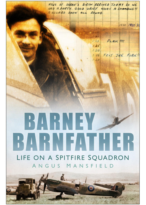 Barney Barnfather: Life on a Spitfire Squadron