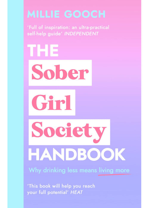 The Sober Girl Society Handbook: Why drinking less means living more