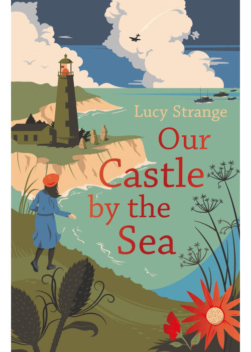 Our Castle by the Sea: magical WW2 adventure from bestselling author Lucy Strange