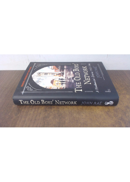 The Old Boys' Network: John Rae's Diaries 1970-1986