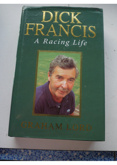Dick Francis: A Racing Life
